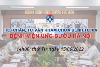 CHƯƠNG TRÌNH HỘI CHẨN, TƯ VẤN KHÁM CHỮA BỆNH TỪ XA NGÀY 15/6/2022